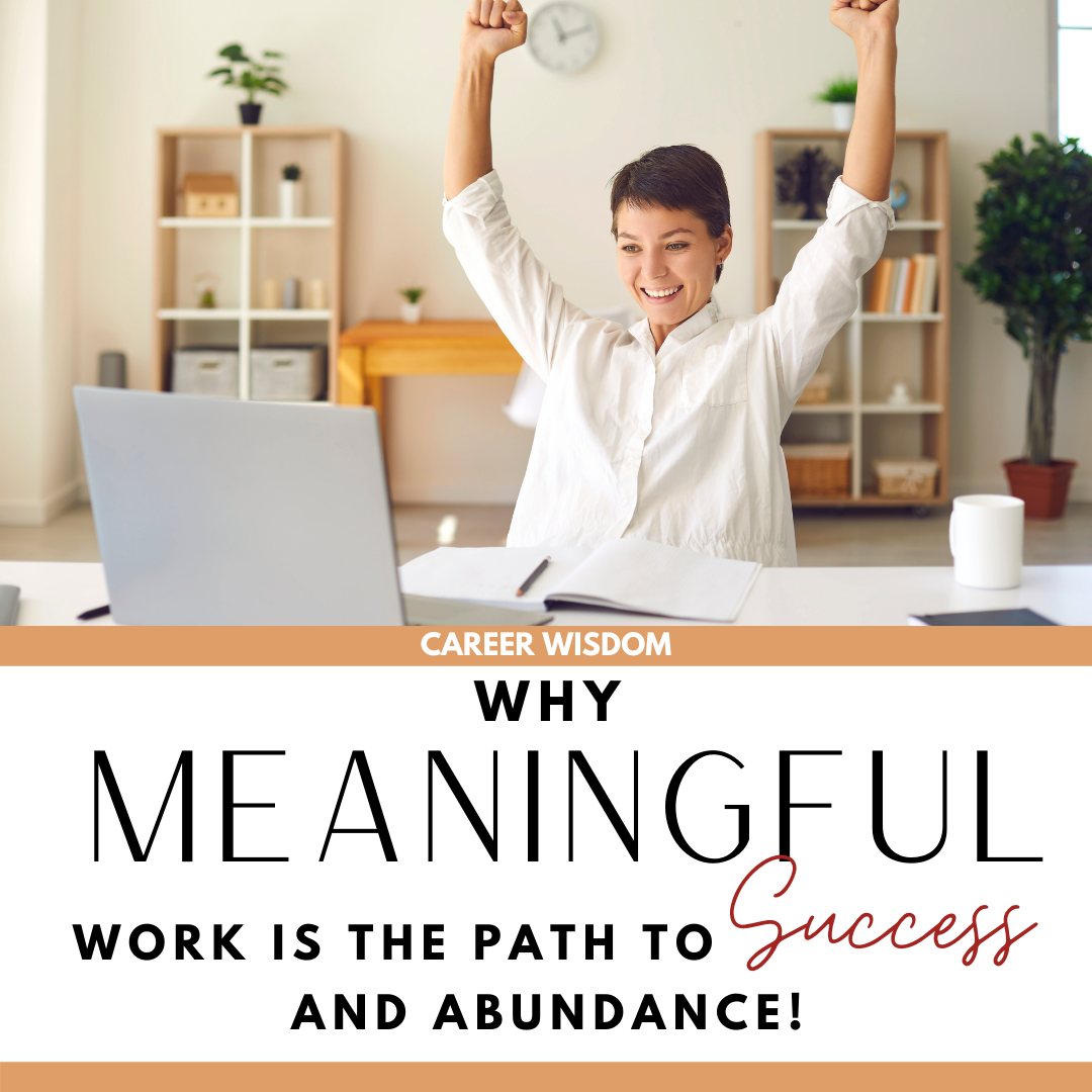 Why Meaningful Work is the Path to Success and Abundance